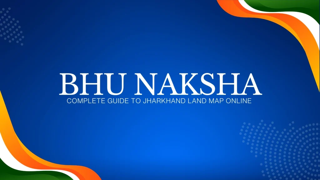 Bhu Naksha jharkhand (Jharbhoomi Naksha)Complete Guide to Jharkhand Land Map Online 1 Bhu Naksha Jharkhand